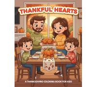 Thankful Hearts: A Thanksgiving Coloring Book for Kids | Cute Fall Scenes, Gratitude Activities, Turkeys, Pumpkins & Autumn Fun: 50 Adorable ... & Fall Joy | Perfect Holiday Activity Book