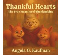 Thankful Hearts: The True Meaning of Thanksgiving