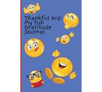 Thankful Kid: My Fun Gratitude Journal