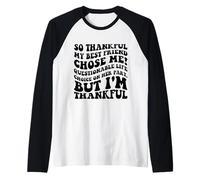 Thankful My Best Friend Chose Me Funny Friendship Quote Raglan Baseball Tee