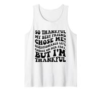 Thankful My Best Friend Chose Me Funny Friendship Quote Tank Top
