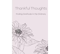 Thankful Thoughts: Finding Gratitude in the Ordinary