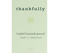 thankfully: A 90-Day Daily Guided Gratitude Journal: A Minimalist 3-2-1 Framework for Kindness and Intentional Living (Live Intentionally)