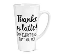 Thanks A Latte for Everything That You Do 17oz Large Latte Mug Cup