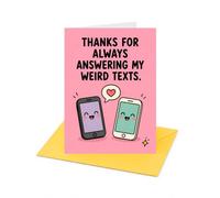 Thanks for Always Answering my Weird Texts Card
