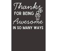 Thanks for Being Awesome in So Many Ways - Appreciation Notebook | 6x9 Lined Journal with 120 Pages | Employee & Team Gift for Coworkers, Staff, and Office Recognition