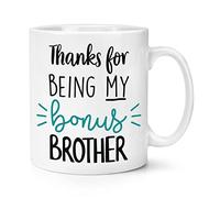 Thanks for Being My Bonus Brother 10oz Mug Cup