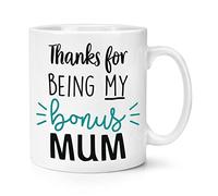Thanks for Being My Bonus Mum 10oz Mug Cup