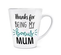 Thanks for Being My Bonus Mum 12oz Latte Mug Cup
