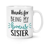 Thanks for Being My Bonus Sister 10oz Mug Cup