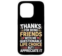 Thanks For Being My Friend Odd Choice But Thanks - Case for iPhone 15 Pro