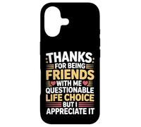 Thanks For Being My Friend Odd Choice But Thanks - Case for iPhone 17