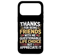 Thanks For Being My Friend Odd Choice But Thanks - Case for iPhone 17 Pro Max