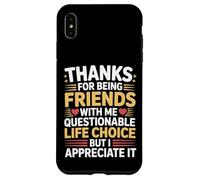 Thanks For Being My Friend Odd Choice But Thanks - Case for iPhone XS Max
