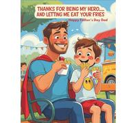 Thanks for Being My Hero… and Letting Me Eat Your Fries