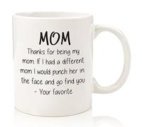 Thanks For Being My Mom Funny Coffee Mug - Best Birthday Gifts For Mom, Women - Unique Idea For Her From Son or Daughter - Cool Present For a Mother - Fun Novelty Cup - 11 oz