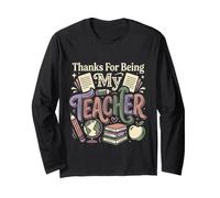 Thanks for Being My Teacher Educator Appreciation Long Sleeve T-Shirt