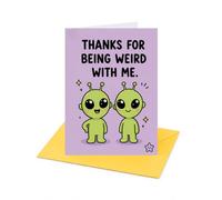 Thanks for Being Weird With Me Card