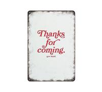 Thanks for Coming Vintage Metal Wall Poster Tin Sign Wall Art Funny Decor Bathroom Garage Bar and Club 8x12 Inch