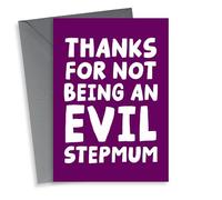 Thanks For Not Being An Evil Stepmum - Funny Mother's Day card For Stepmother