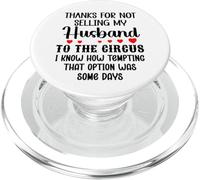 Thanks for Not Selling My Husband to the Circus Wife Couples PopSockets PopGrip for MagSafe