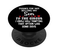 Thanks for Not Selling My Son to the Circus Daughter in Law PopSockets Adhesive PopGrip