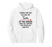Thanks for Not Selling My Son to the Circus Daughter-in-Law Pullover Hoodie