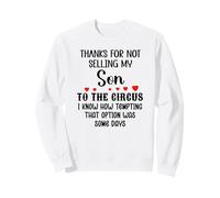 Thanks for Not Selling My Son to the Circus Daughter-in-Law Sweatshirt