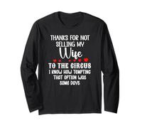 Thanks for Not Selling My Wife to The Circus Husband Couples Long Sleeve T-Shirt