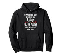 Thanks for Not Selling My Wife to the Circus Husband Couples Pullover Hoodie