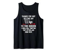 Thanks for Not Selling My Wife to The Circus Husband Couples Tank Top