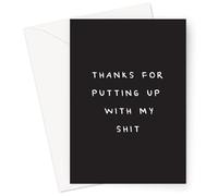 Thanks For Putting Up With My Shit Greeting Card | Funny Thank You Card For Teacher, Therapist, Parent, Boss, Carer, Funny Mother's Day Card