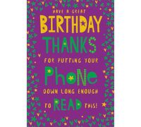 Thanks For Putting Your Phone Down Long Enough To Read Open Happy Birthday Card