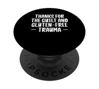 Thanks For The Guilt And Gluten Free Trauma PopSockets Adhesive PopGrip