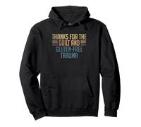 Thanks For The Guilt And Gluten Free Trauma Pullover Hoodie