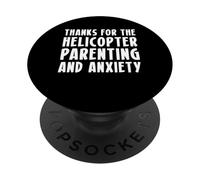 Thanks For The Helicopter Parenting And Anxiety PopSockets Adhesive PopGrip