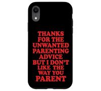 Thanks For The Unwanted Parenting Advice Case for iPhone XR