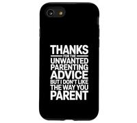 Thanks for The Unwanted Parenting Advice Funny Parents Case for iPhone SE (2020) / 7/8