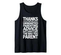 Thanks for The Unwanted Parenting Advice Funny Parents Tank Top