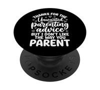 Thanks For The Unwanted Parenting Advice PopSockets Adhesive PopGrip