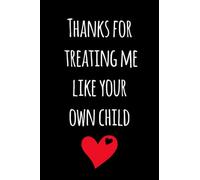 Thanks For Treating Me Like Your Own Child: Step Mom Gifts from Daughter Son, Unique Notebook Gifts for Stepmom, Step Mom Mothers Day Birthday Journal ... Journal Gifts 100 pages (6x 9 inches)