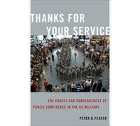 Thanks for Your Service : The Causes and Consequences of Public Confidence in the US Military