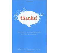 Thanks!: How the New Science of Gratitude Can Make You Happier