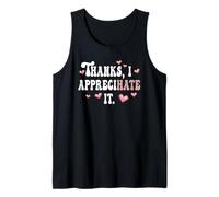 Thanks, I Appreciate It Hate It Funny Ambiguous Offensive Tank Top