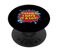 Thanks I Hate It A Lot (Funny Statement) PopSockets Adhesive PopGrip