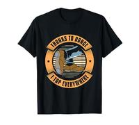 Thanks to Dance I Tap Everywhere Loves Tap Dancing Tap Dance T-Shirt