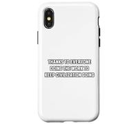 Thanks To Everyone Doing The Work To Keep Civilization Going Case for iPhone X/XS