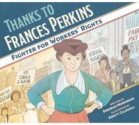 Thanks to Frances Perkins: Fighter for Workers' Rights
