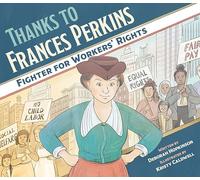 Thanks to Frances Perkins: Fighter for Workers' Rights