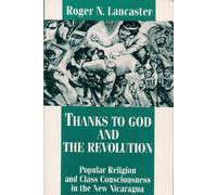 Thanks to God & the Revolution (Paper): Popular Religion and Class Consciousness in the New Nicaragua
